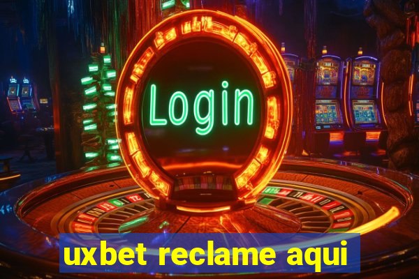 uxbet reclame aqui